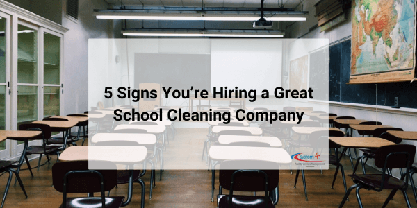 school cleaning services 5 Signs You’re Hiring a Great School Cleaning Company