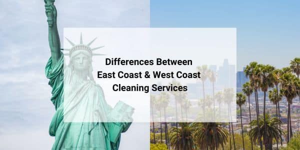 differences between east coast and west coast cleaning services