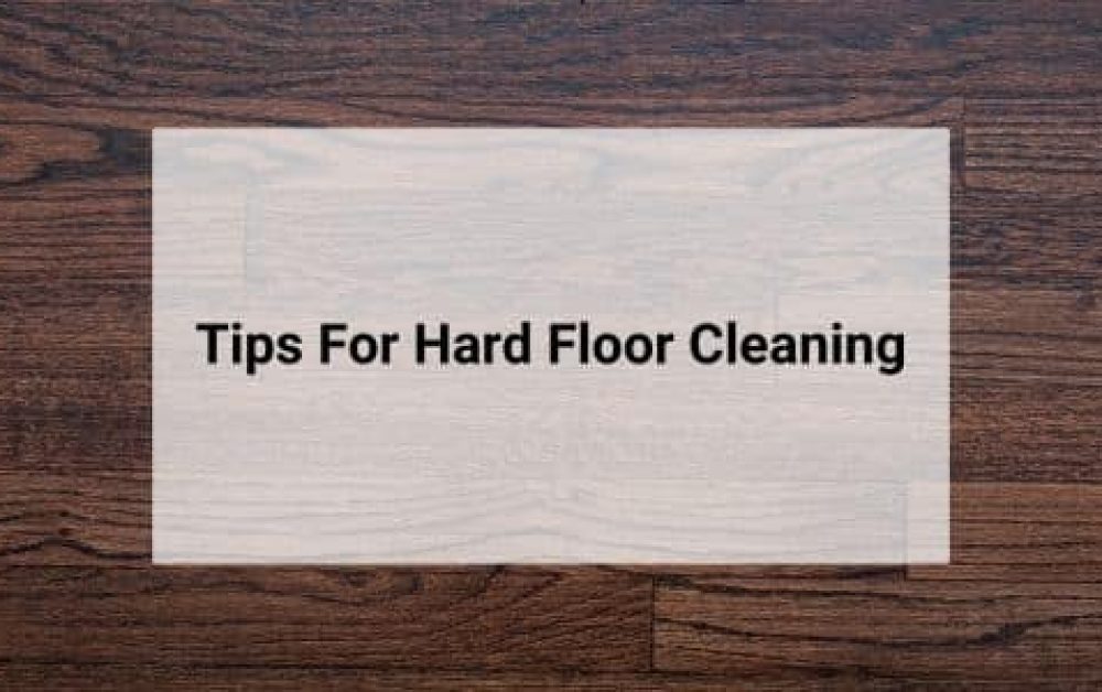 tips for hard floor care cleaning