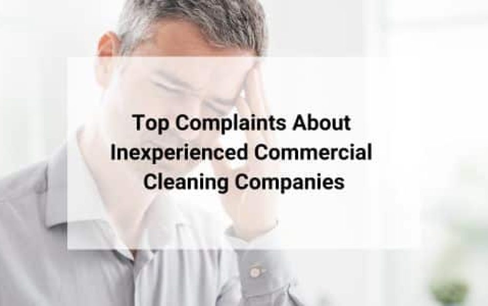 top complaints about commercial cleaning companies